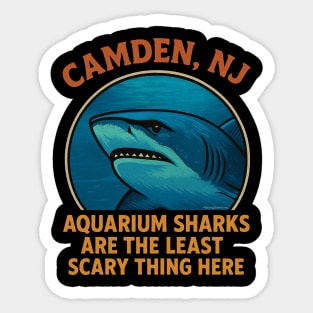 Camden New Jersey - Aquarium Sharks - Scariest City in NJ Sticker